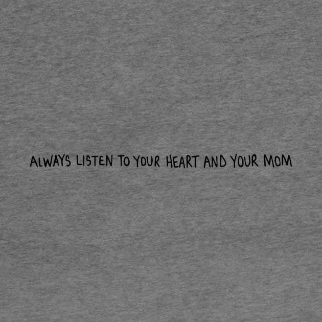 always listen to your heart and your mom by nfrenette